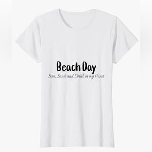 T-SHIRT- Beach Day Sun, Sand and Drink in my Hand